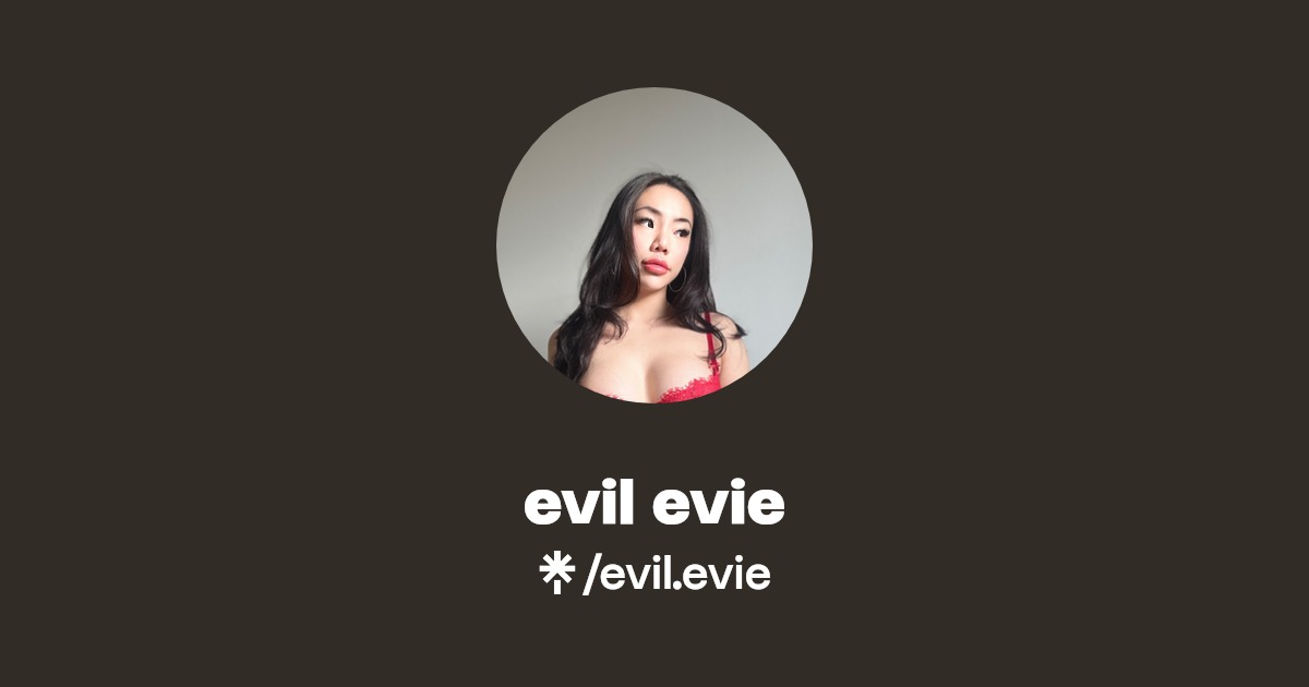 evil evie - Find evil evie Onlyfans - Linktree
