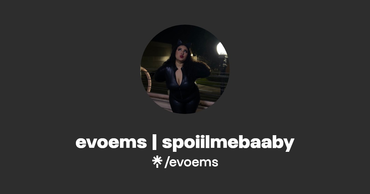 evoems | spoiilmebaaby - Find evoems | spoiilmebaaby Onlyfans - Linktree