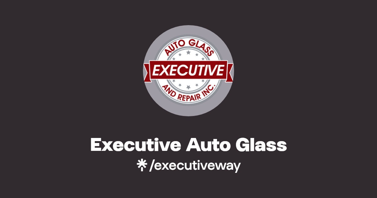 Executive Auto Glass Facebook Linktree