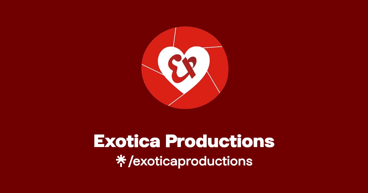 Exotica Productions Instagram, Facebook Linktree
