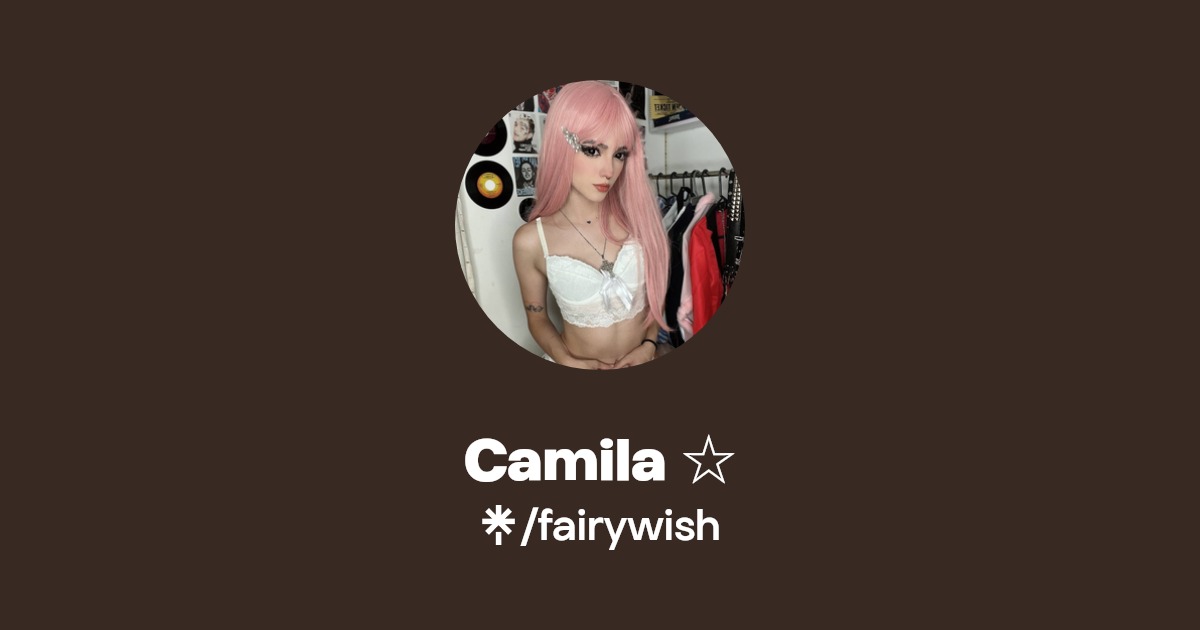 Camila ☆ OnlyFans Official Exclusive Content & Account Linktree