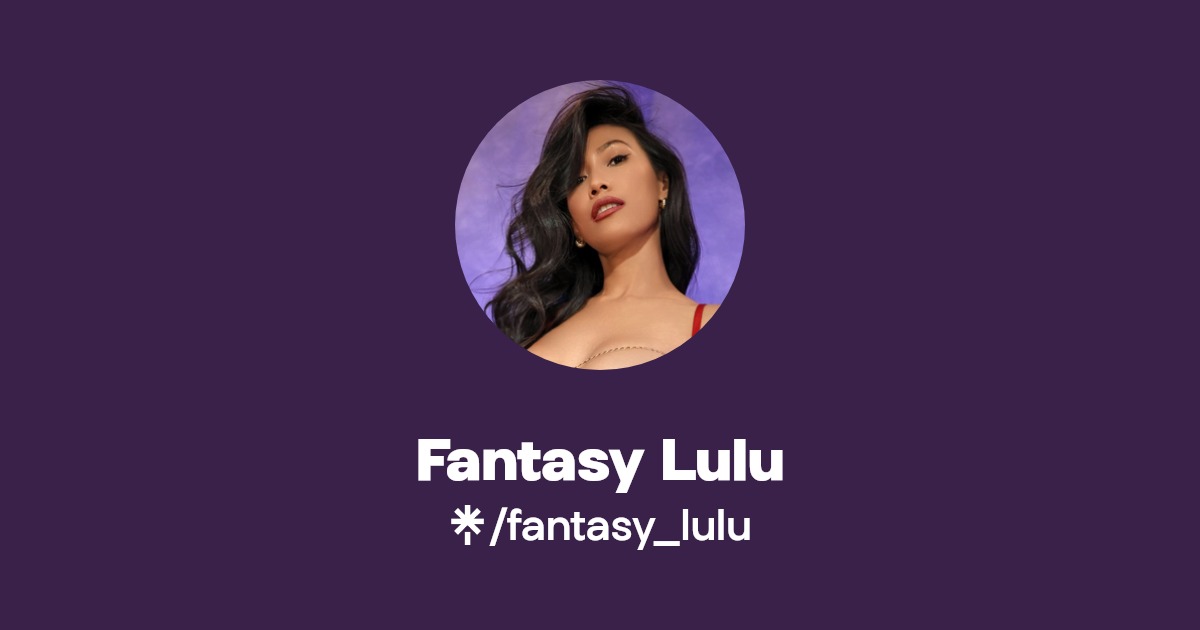 Fantasy Lulu - Find Fantasy Lulu Onlyfans - Linktree