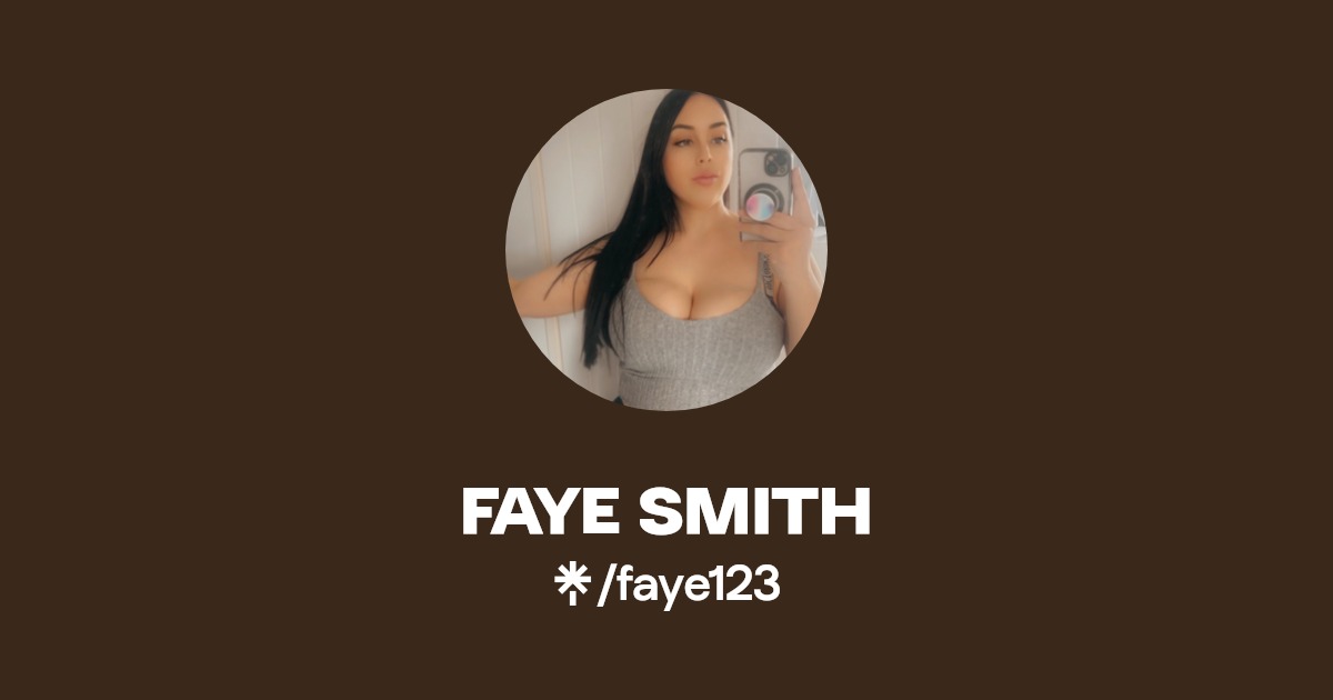 FAYE SMITH - Find FAYE SMITH Onlyfans - Linktree