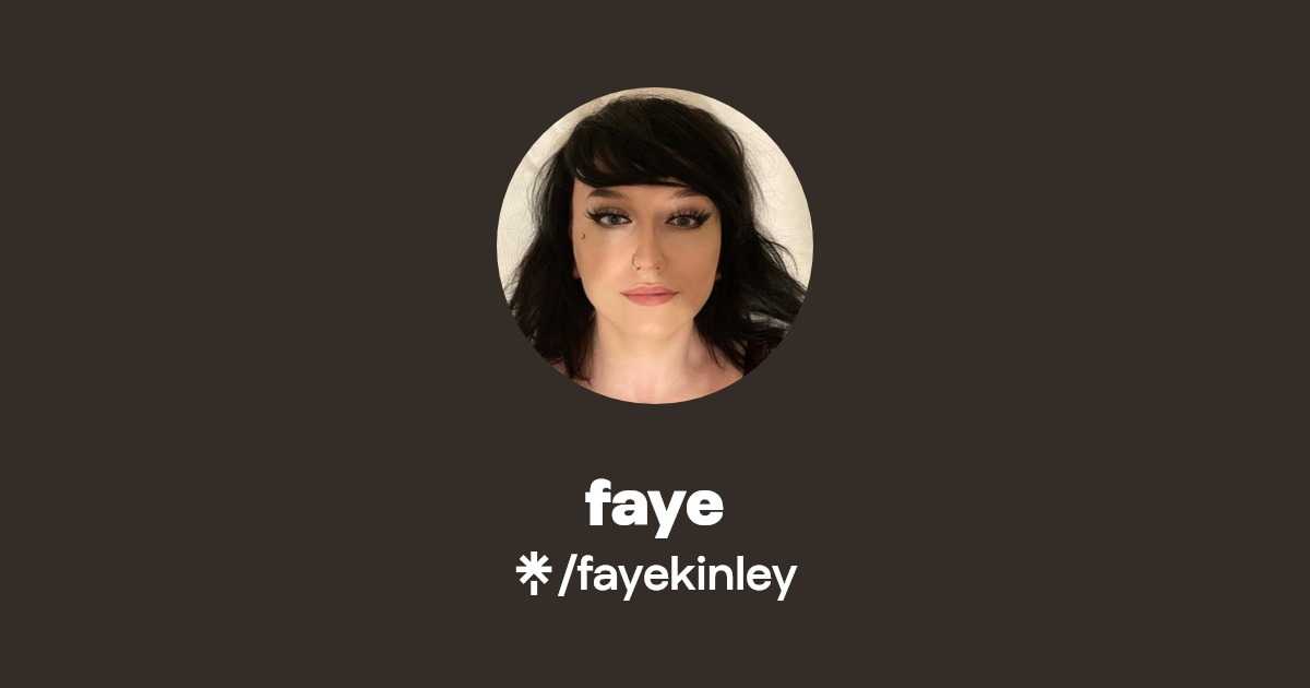faye - Find faye Onlyfans - Linktree
