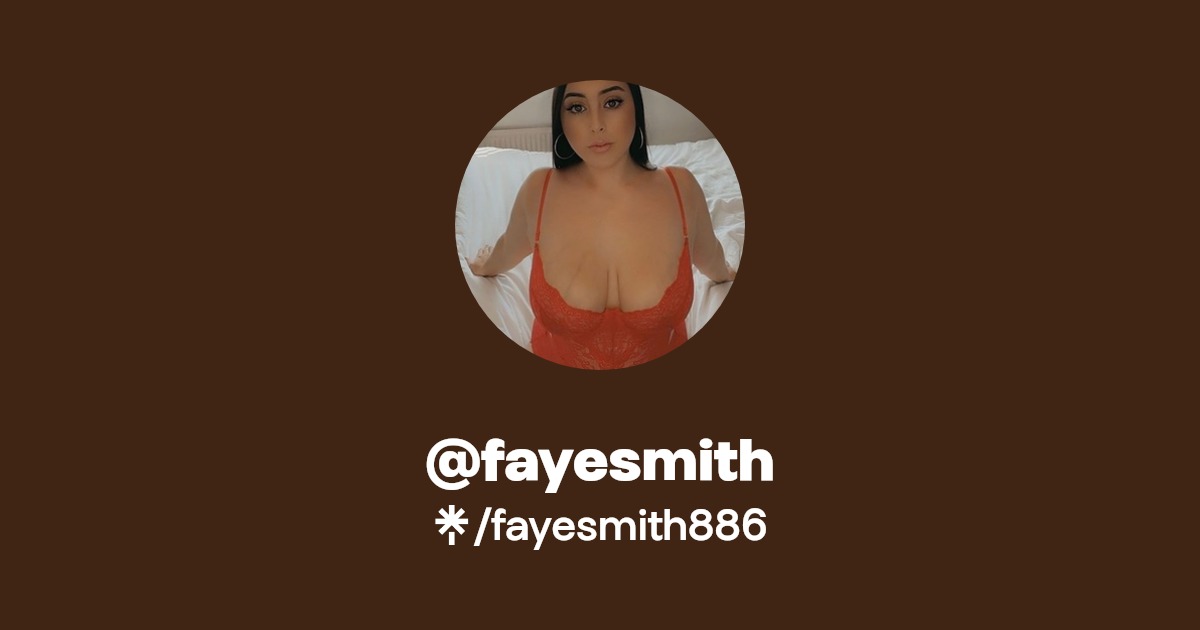 @fayesmith - Find @fayesmith Onlyfans - Linktree