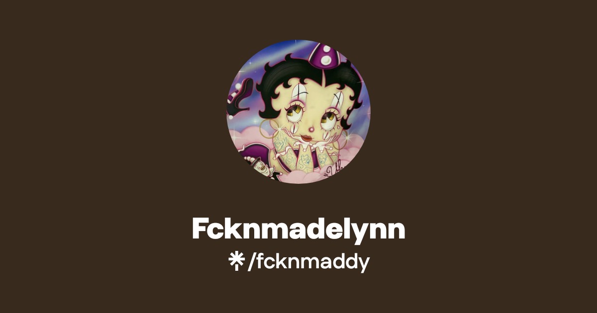 Fcknmadelynn | Instagram, TikTok | Linktree