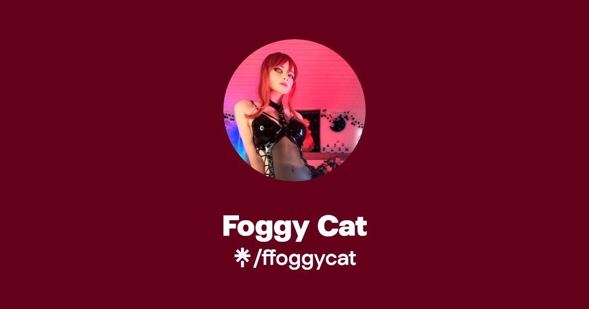 Foggy Cat - Find Foggy Cat Onlyfans - Linktree