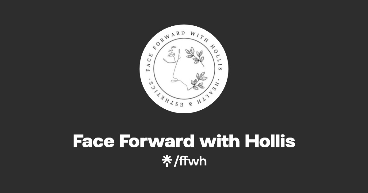 Face Forward with Hollis Linktree