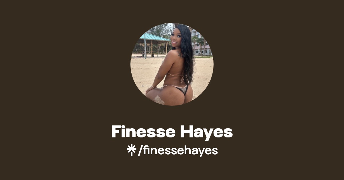Finesse Hayes - Find Finesse Hayes Onlyfans - Linktree