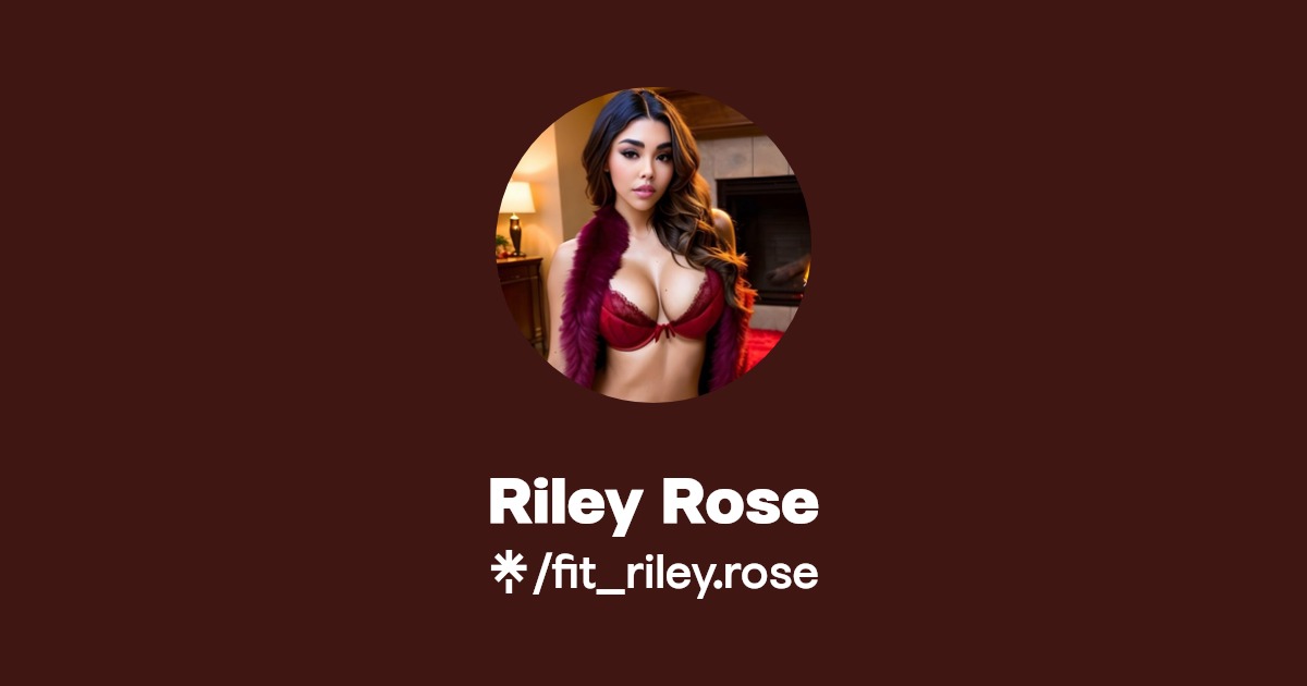 Riley Rose - Find Riley Rose Onlyfans - Linktree