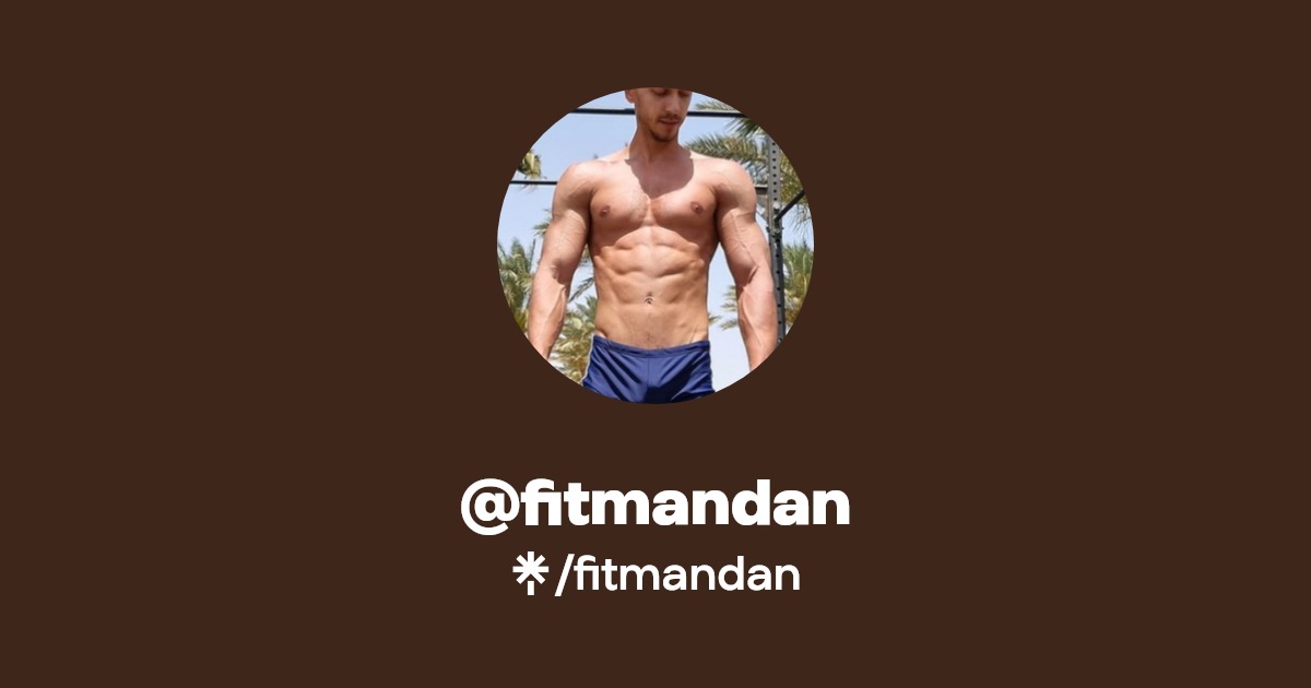 fitmandan - Find @fitmandan Onlyfans - Linktree
