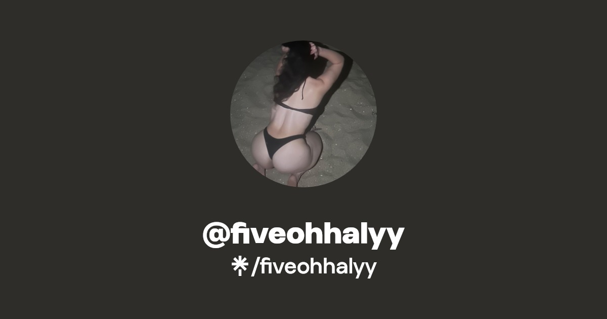 fiveohhalyy - Find @fiveohhalyy Onlyfans - Linktree