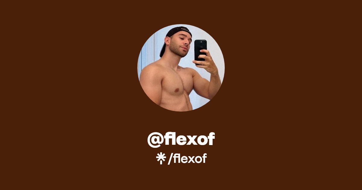flexof - Find @flexof Onlyfans - Linktree