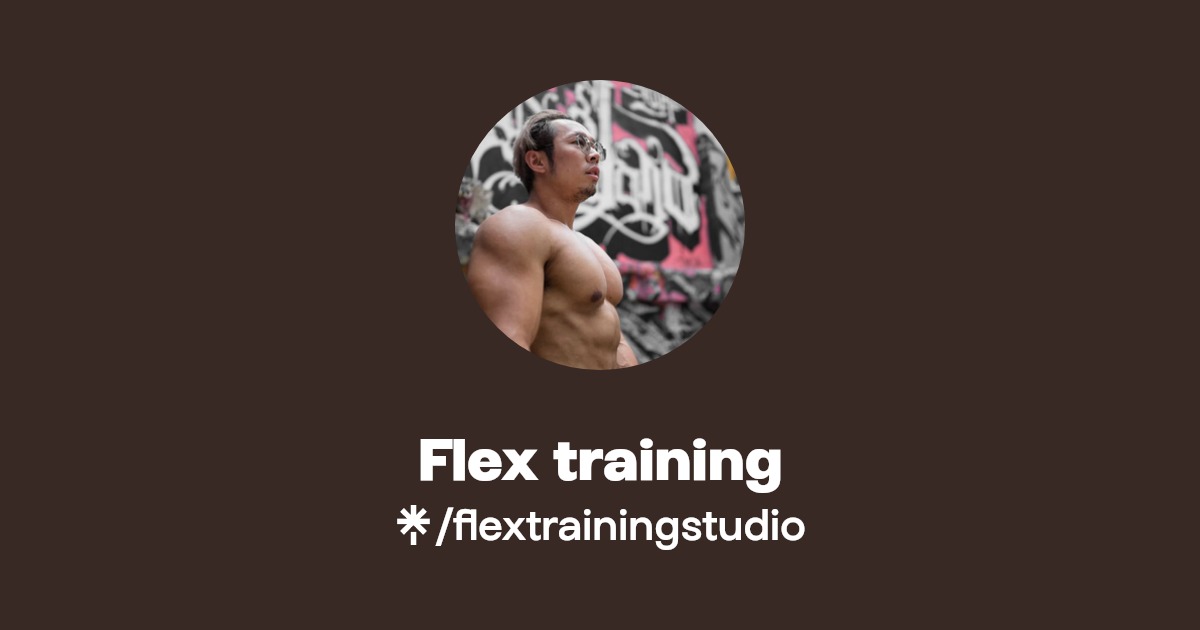 Flex training - Find Flex training Onlyfans - Linktree