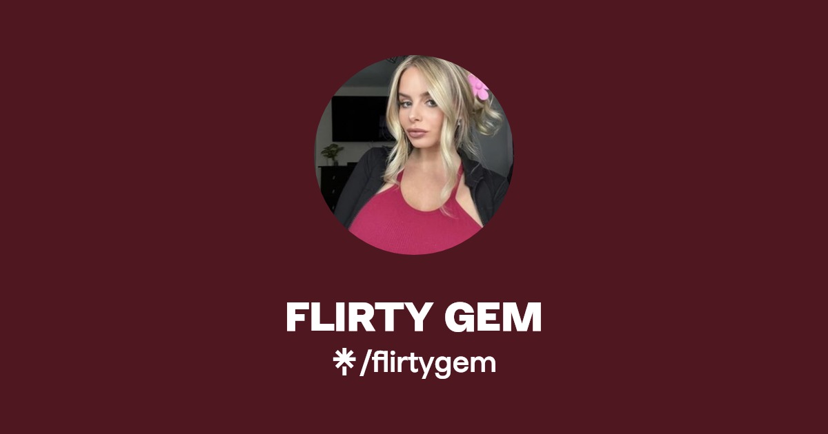 FLIRTY GEM | Instagram | Linktree