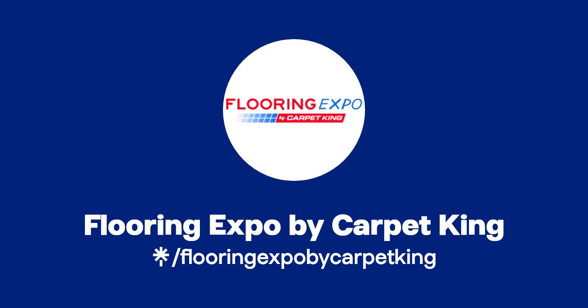 Flooring Expo by Carpet King Instagram, Facebook Linktree