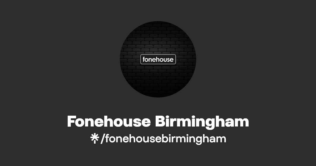 Fonehouse Birmingham Instagram, Facebook Linktree