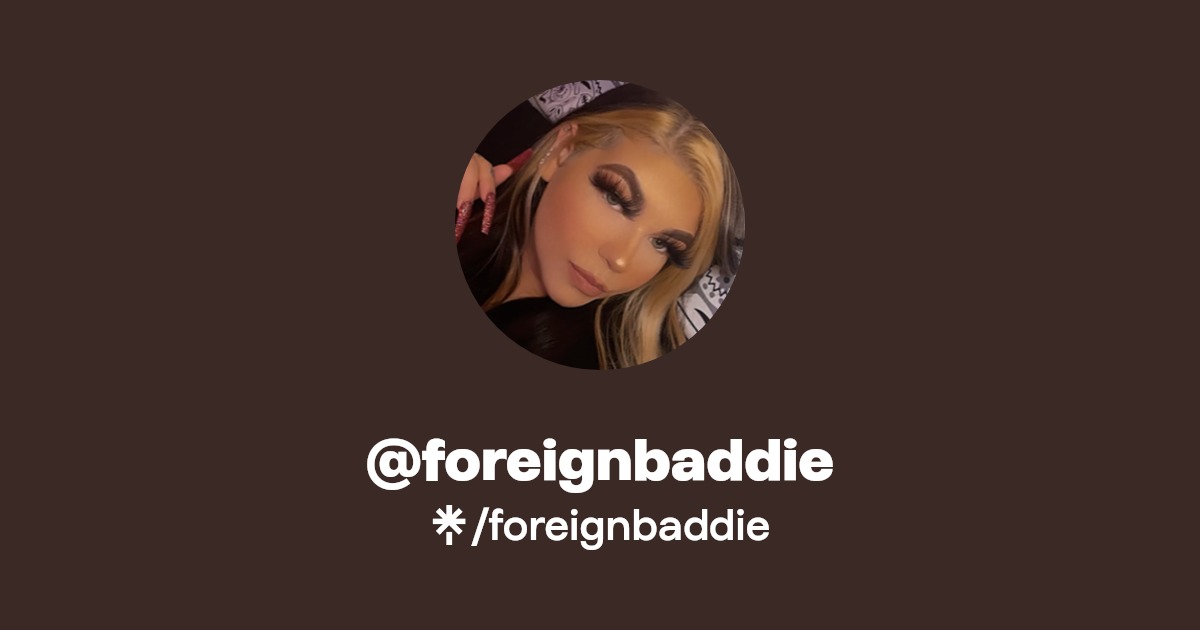foreignbaddie - Find @foreignbaddie Onlyfans - Linktree