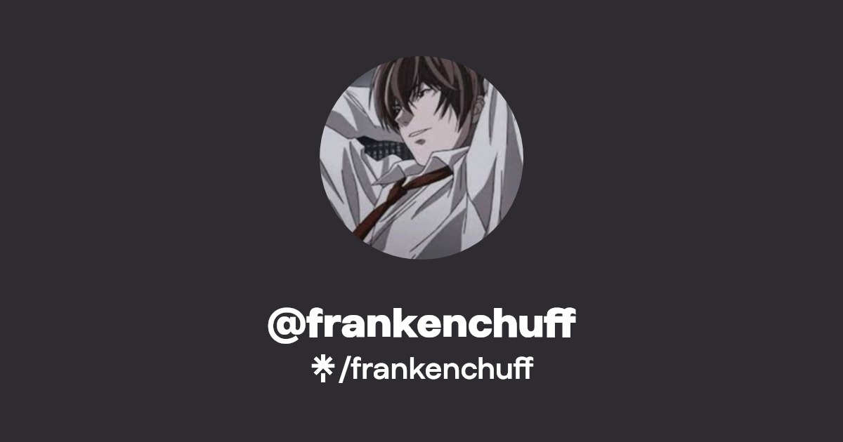 frankenchuff | Twitter, Instagram, TikTok, Twitch | Linktree
