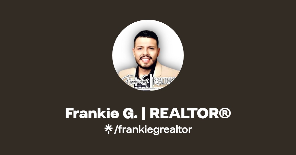 Frankie G. REALTOR® Instagram, Facebook Linktree