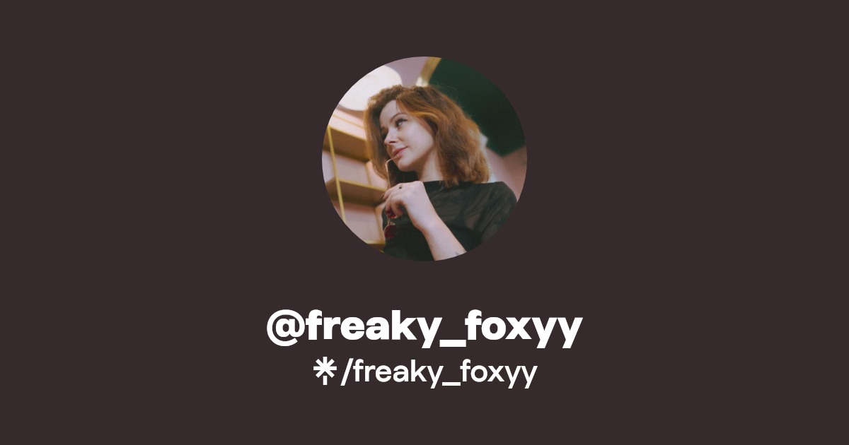 freaky_foxyy - Find @freaky_foxyy Onlyfans - Linktree