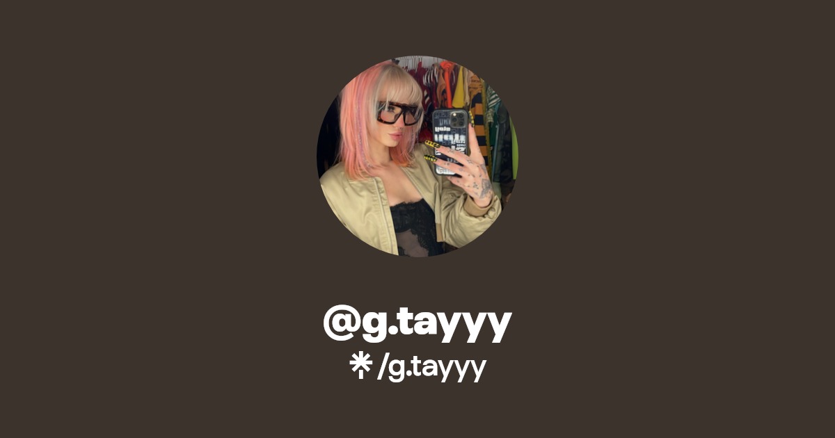 g.tayyy - Find @g.tayyy Onlyfans - Linktree