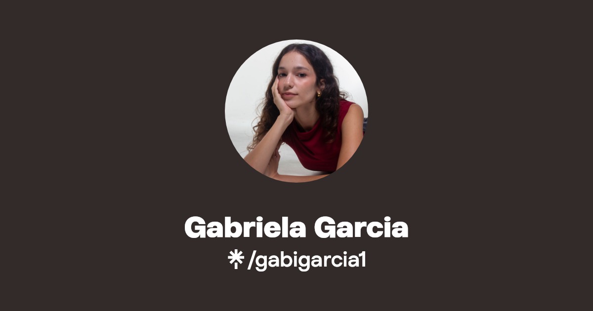 Gabriela Garcia | Instagram, TikTok | Linktree