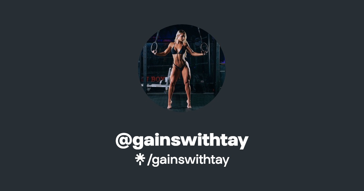 gainswithtay - Find @gainswithtay Onlyfans - Linktree