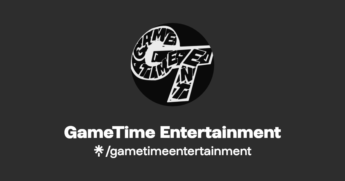 GameTime Entertainment Listen on YouTube, Spotify Linktree
