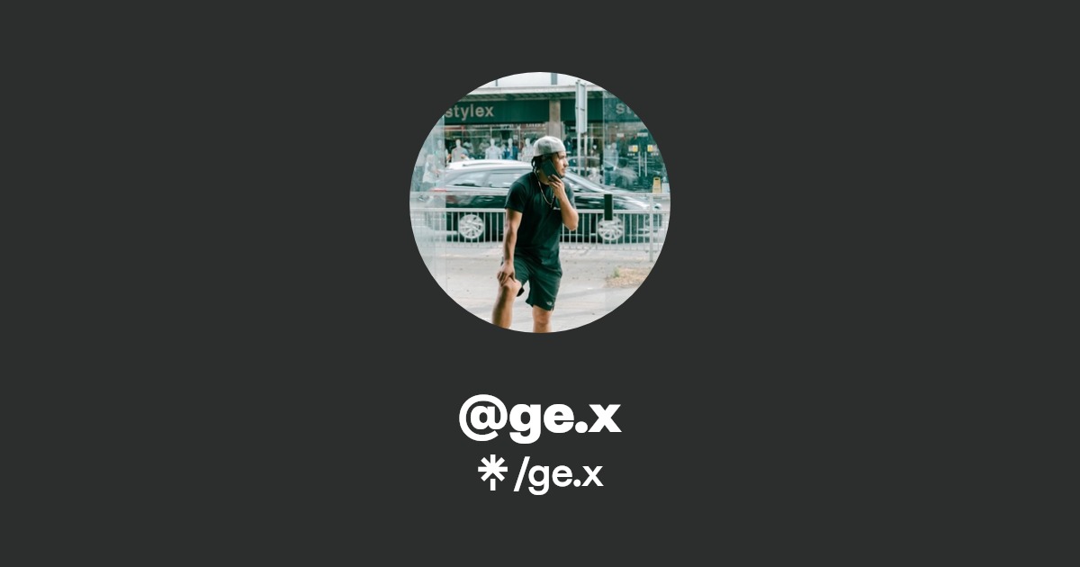 ge.x | Instagram | Linktree