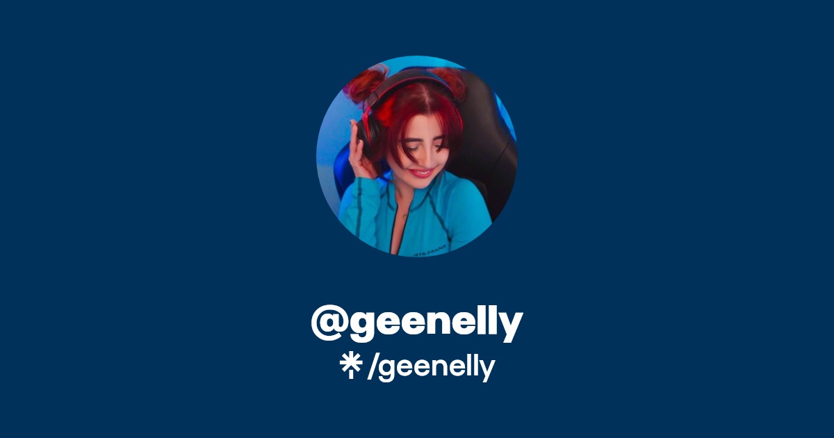 geenelly | Twitter, Instagram, TikTok, Twitch | Linktree