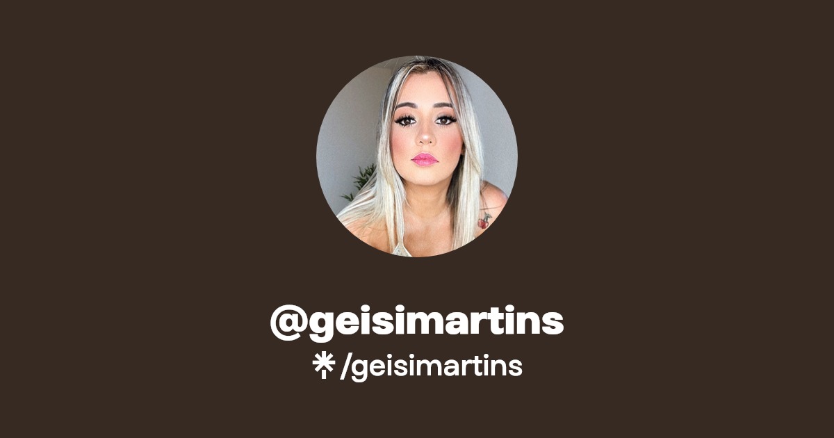 geisimartins - Find @geisimartins Onlyfans - Linktree