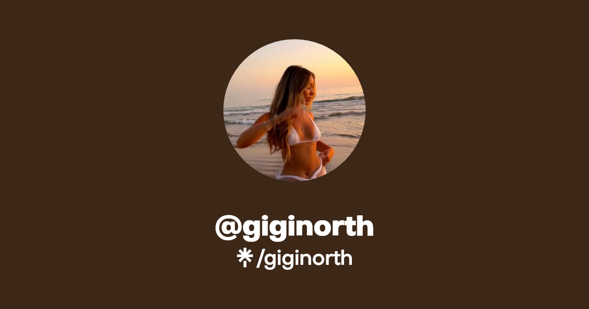 giginorth | Instagram, TikTok | Linktree