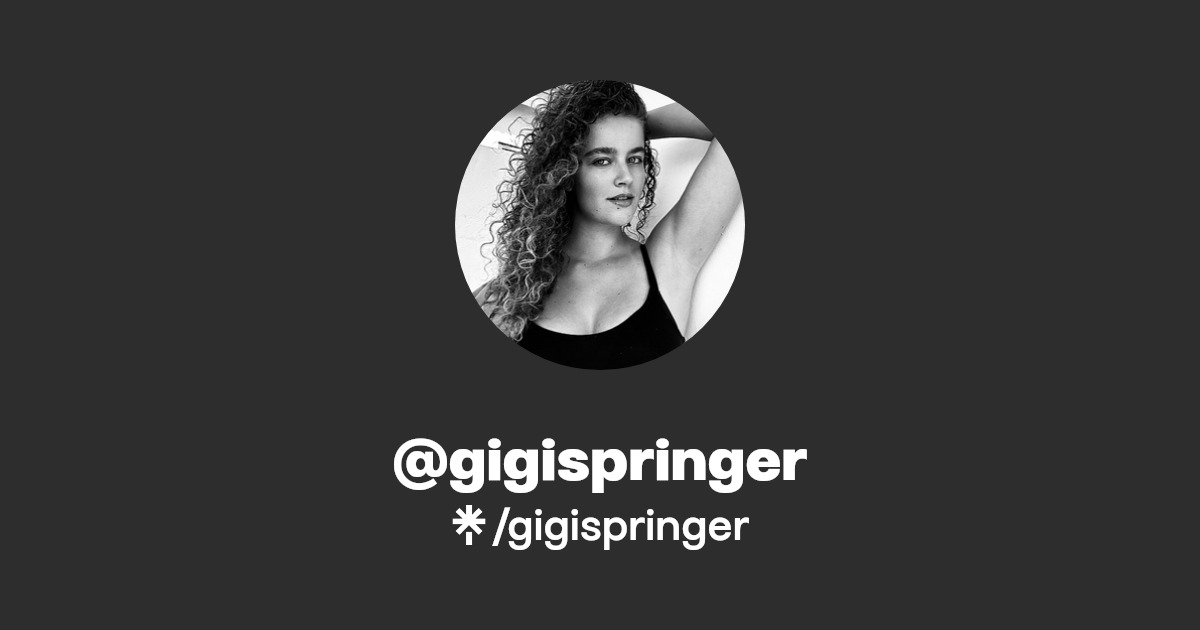 gigispringer - Find @gigispringer Onlyfans - Linktree