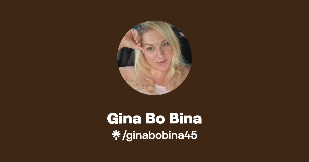 Gina Bo Bina | Instagram, Facebook, TikTok | Linktree