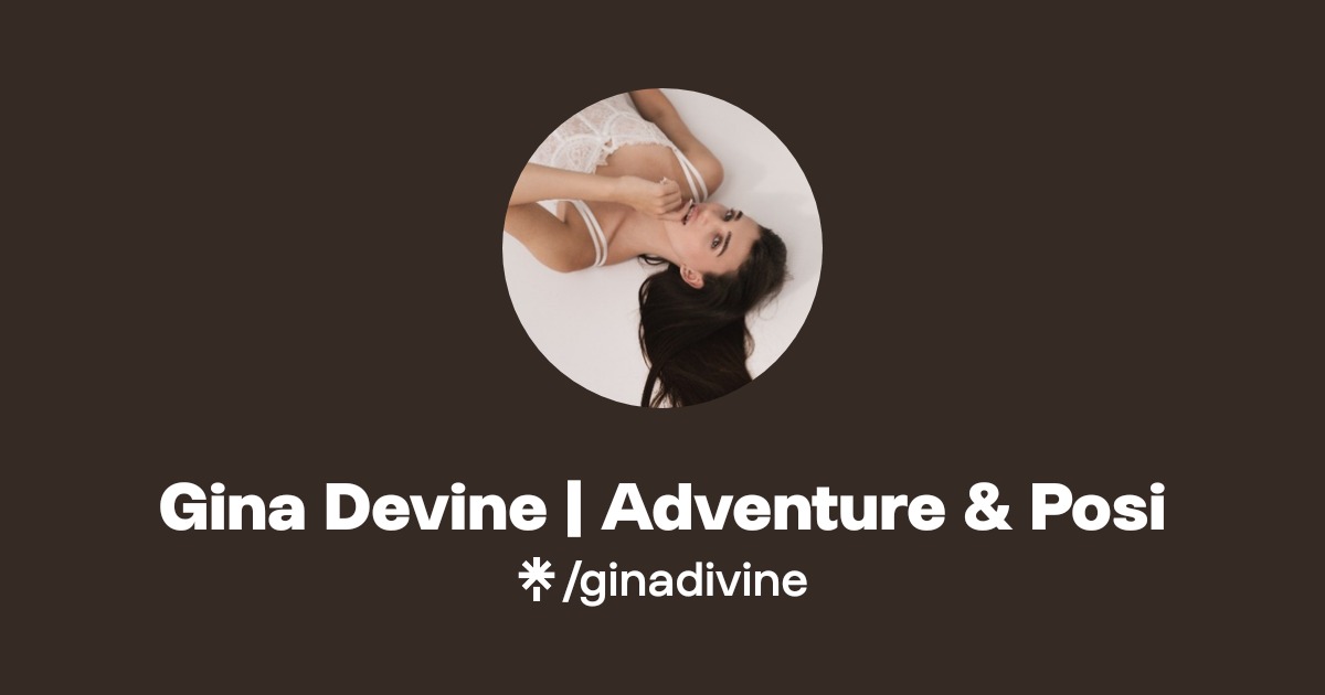 Gina Devine | Adventure & Posi - Find Gina Devine | Adventure & Posi Onlyfans - Linktree