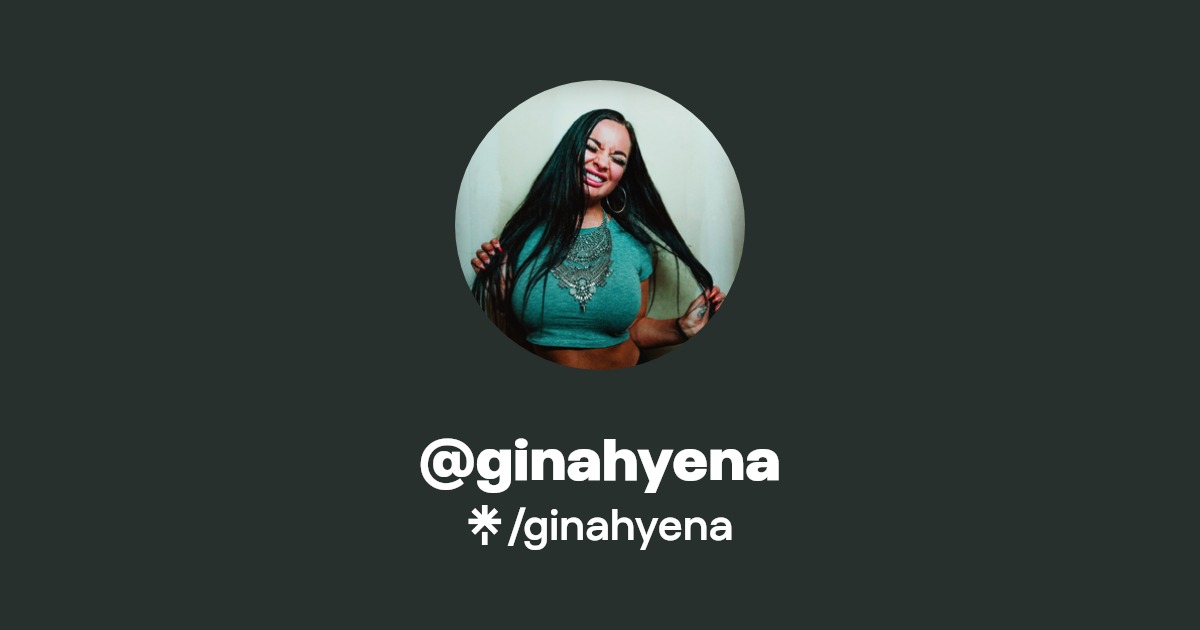 ginahyena | Instagram | Linktree