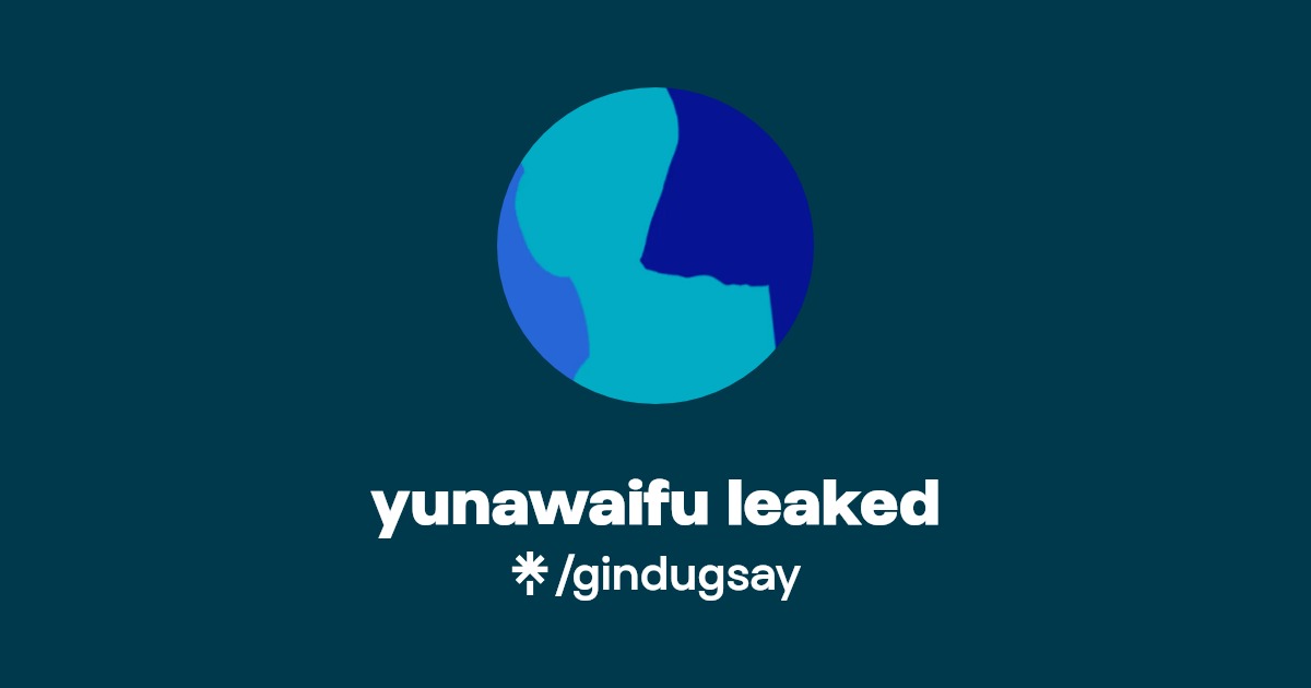 yunawaifu leaked | Linktree