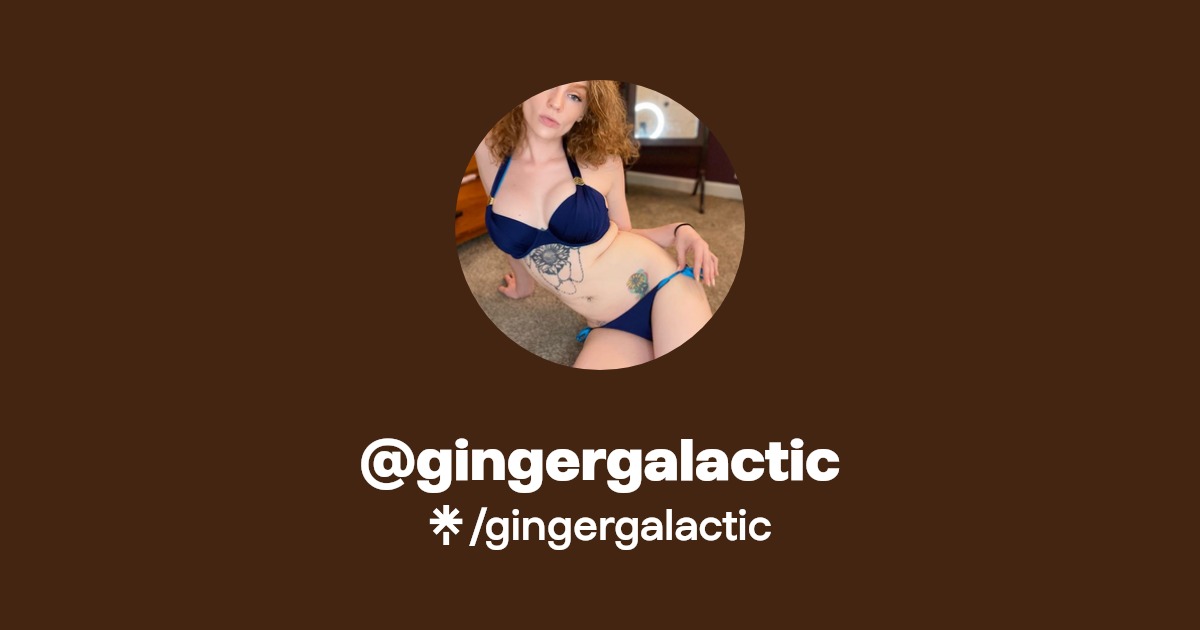 gingergalactic - Find @gingergalactic Onlyfans - Linktree