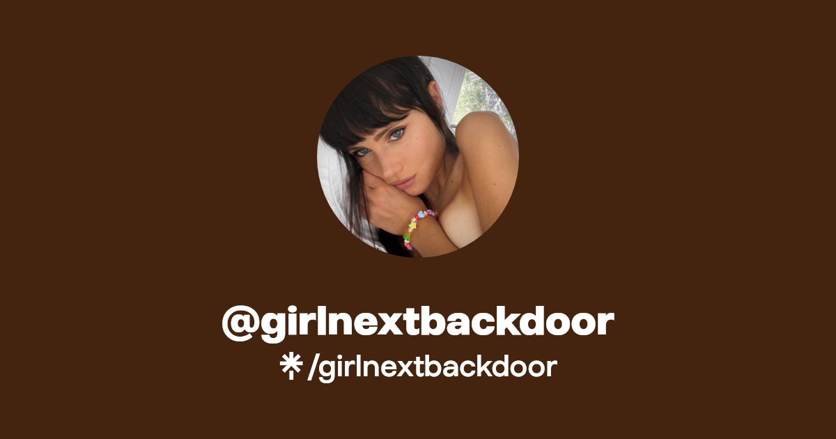 girlnextbackdoor - Find @girlnextbackdoor Onlyfans - Linktree