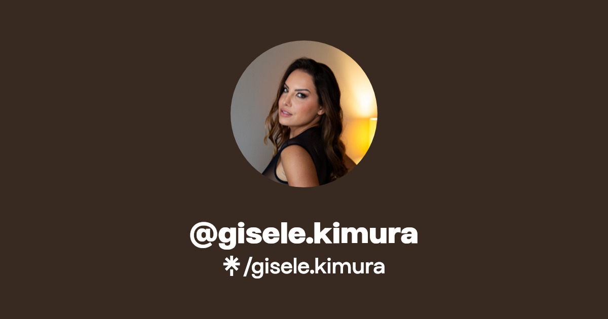 gisele.kimura - Find @gisele.kimura Onlyfans - Linktree