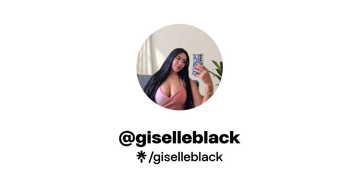 giselleblack - Find @giselleblack Onlyfans - Linktree