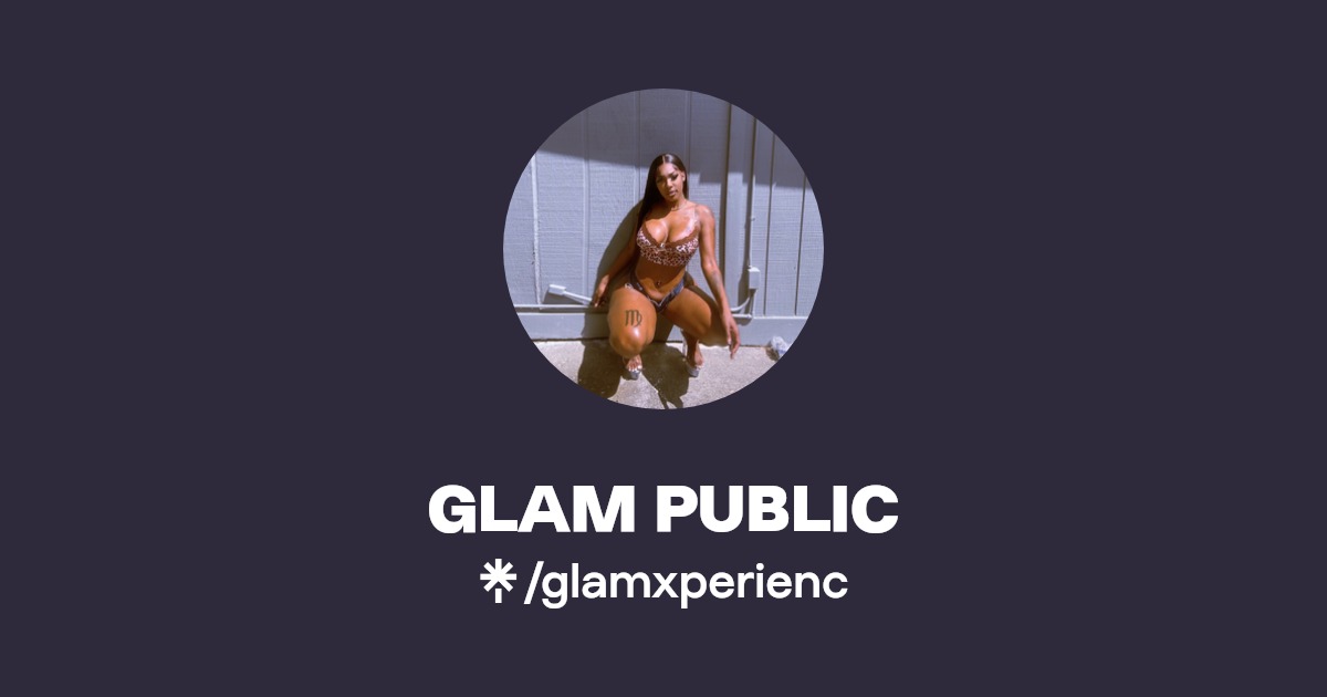 GLAM PUBLIC - Find GLAM PUBLIC Onlyfans - Linktree