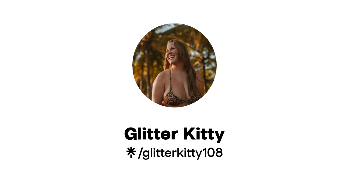Glitter Kitty - Find Glitter Kitty Onlyfans - Linktree