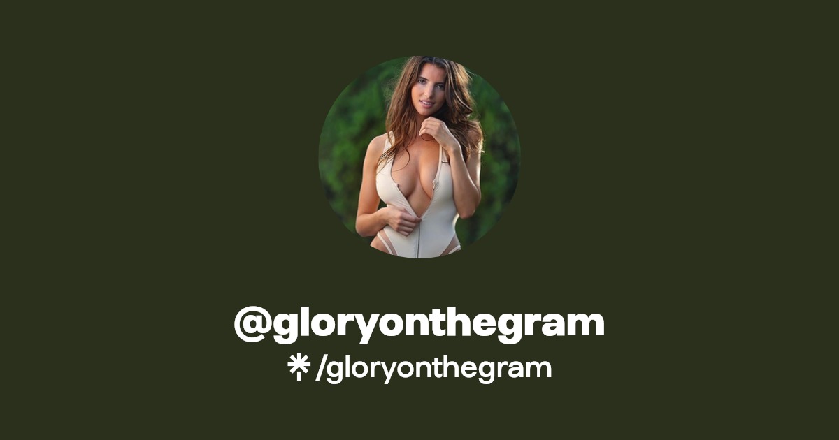 gloryonthegram - Find @gloryonthegram Onlyfans - Linktree