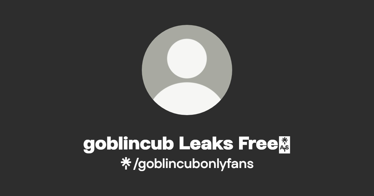 goblincub Leaks Free💕 | Linktree