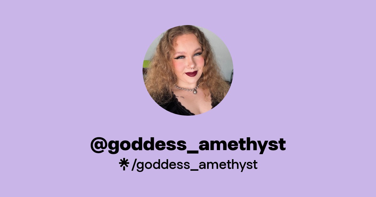 goddess_amethyst - Find @goddess_amethyst Onlyfans - Linktree