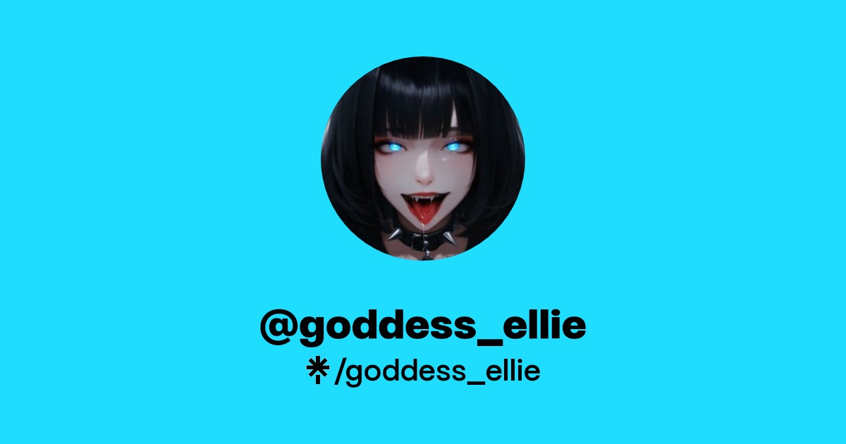 goddess_ellie - Find @goddess_ellie Onlyfans - Linktree