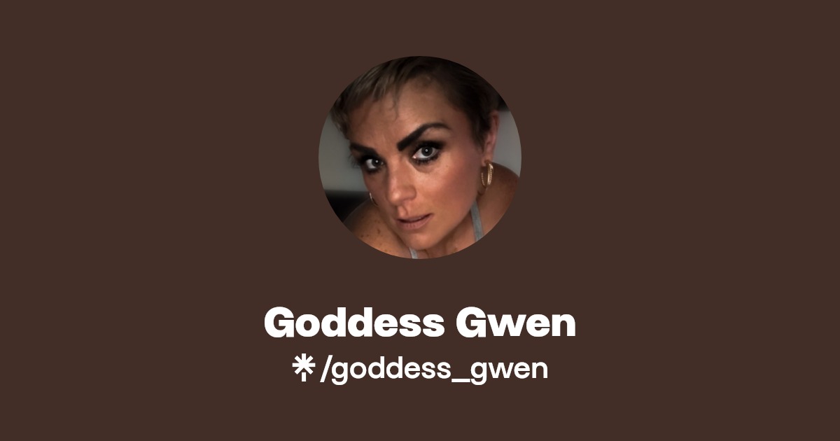 Goddess Gwen - Find Goddess Gwen Onlyfans - Linktree