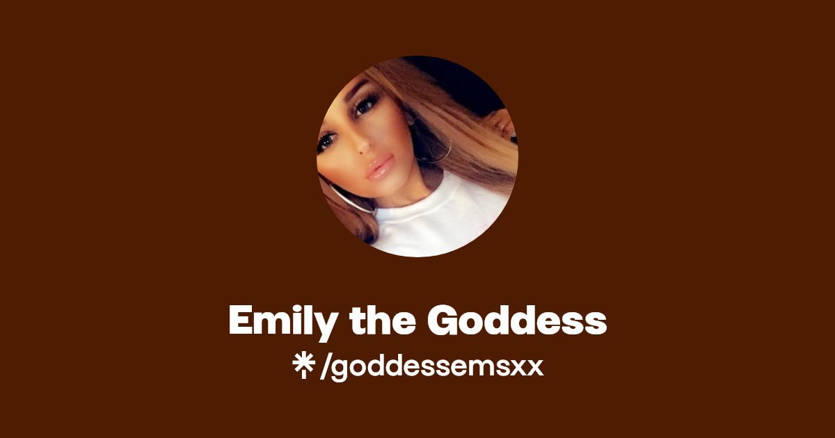 Emily the Goddess - Find Emily the Goddess Onlyfans - Linktree